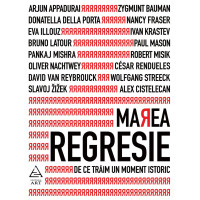 Marea regresie: de ce trăim un moment istoric