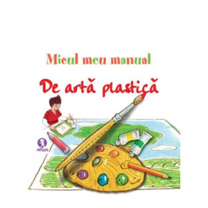 Micul meu manual de artă plastică