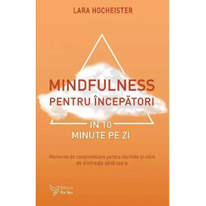 Mindfulness pentru începători în 10 minute pe zi