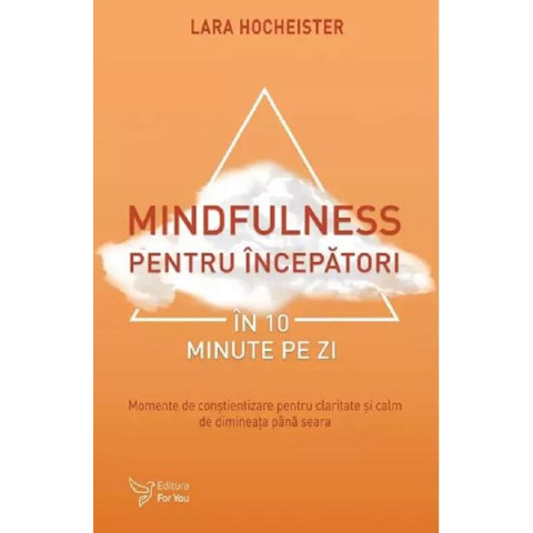 Mindfulness pentru începători în 10 minute pe zi