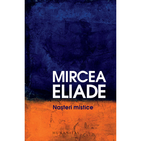 Mircea Eliade, Naşteri mistice