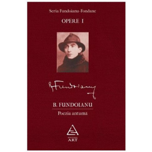 Opere I. Poezia antumă Seria Fundoianu - Fondane