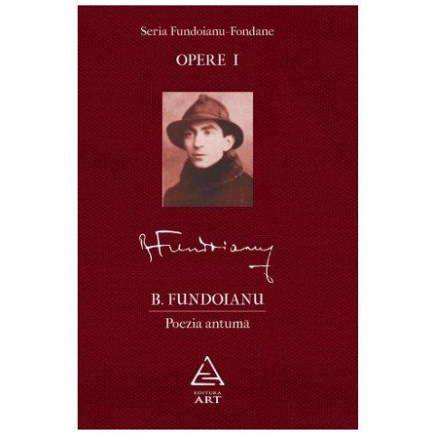 Opere I. Poezia antumă Seria Fundoianu - Fondane
