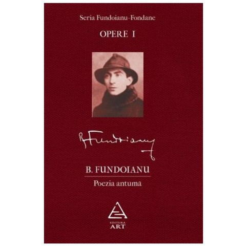 Opere I. Poezia antumă Seria Fundoianu - Fondane