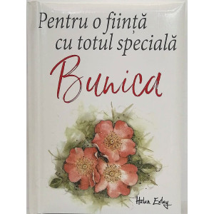 Pentru o ființa cu totul specială Bunica