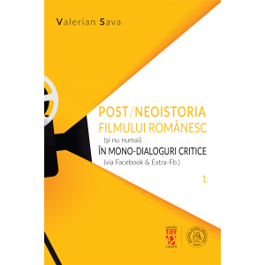 Neoistoria filmului românesc (și nu numai) în mono-dialoguri critice