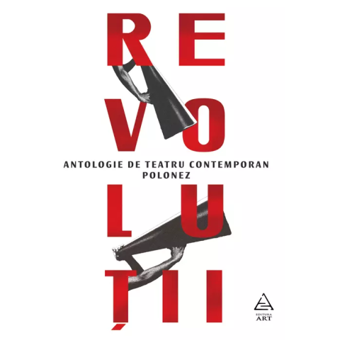 Revoluții. Antologie de teatru contemporan polonez