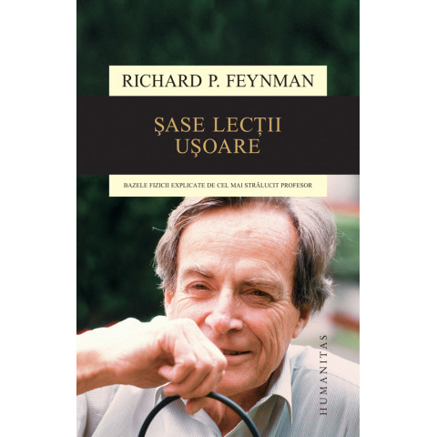 Șase lecții ușoare. Bazele fizicii explicate de cel mai strălucit profesor