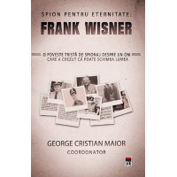 Spion pentru eternitate: Frank Wisner