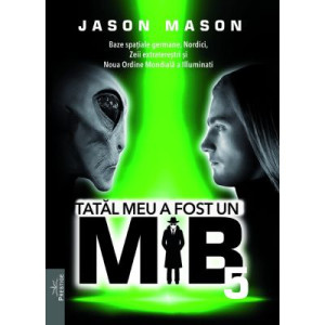 Tatăl meu a fost un MIB. Volumul 5