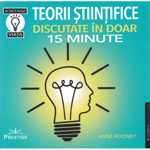 Teorii științifice discutate în doar 15 minute