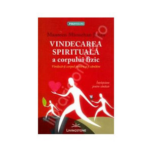 Vindecarea spirituală a corpului fizic