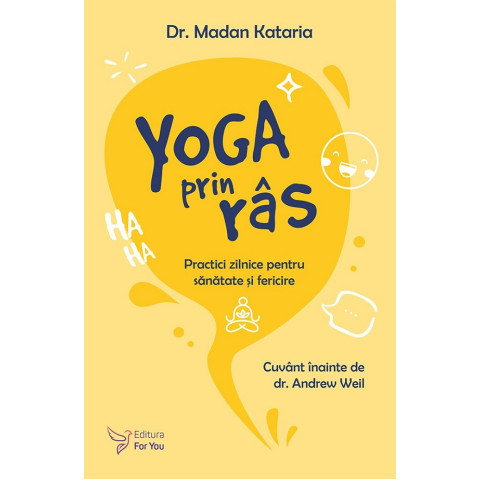 Yoga prin râs. Practici zilnice pentru sănătate și fericire