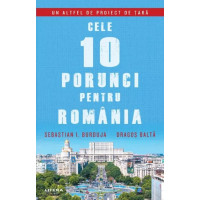 Cele 10 porunci pentru România Cele 10 porunci pentru România