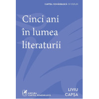 Cinci ani în lumea literaturii Cinci ani în lumea literaturii