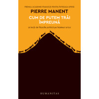 Pierre Manent, Cum de putem trăi împreună