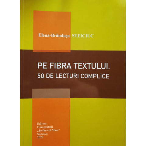 Pe fibra textului: 50 de lecturi complice