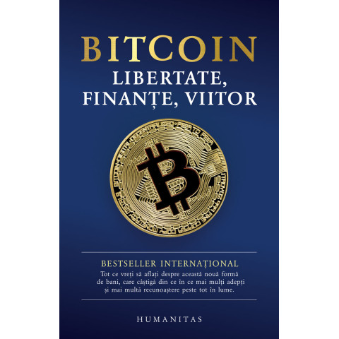 Bitcoin. Libertate, finanțe, viitor