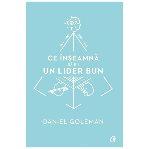 Ce înseamnă să fii un lider bun