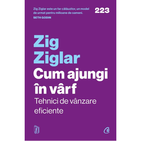 Cum ajungi în vârf. Tehnici de vânzare eficiente. Zig Ziglar