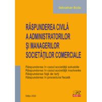 Răspunderea civilă a administratorilor și managerilor societăților comerciale