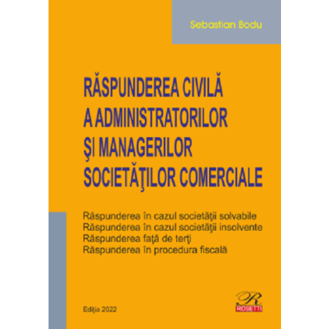 Răspunderea civilă a administratorilor și managerilor societăților comerciale