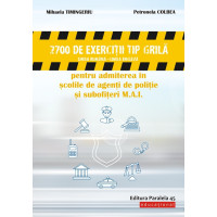 2700 de exerciţii tip grilă (limba română – limba engleză) pentru admiterea în şcolile de agenţi de poliţie şi subofiţeri M.A.I.