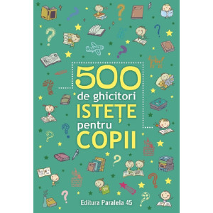 500 de ghicitori istețe pentru copii