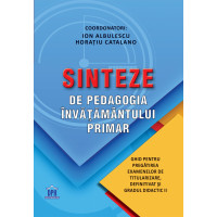 Sinteze de pedagogia învățământului primar. Ghid pentru pregătirea examenelor de titularizare, definitivat și gradul II