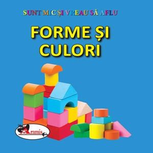 Forme și culori. Sunt mic și vreau să aflu