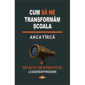Cum să ne transformăm școala