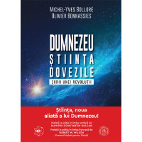 Dumnezeu, știința, dovezile. Zorii unei revoluții