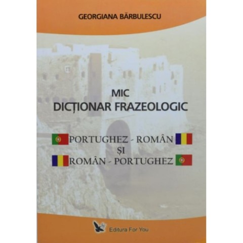 Mic dicționar frazeologic portughez-român și român-portughez