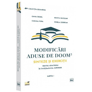 Modificări aduse de DOOM3. Sinteze și exerciții pentru admiterea în învățământul superior. Partea I