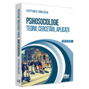 Psihosociologie. Teorii, cercetări, aplicații