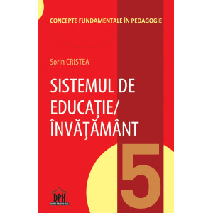 Sistemul de Educație / Învățământ - Vol 5