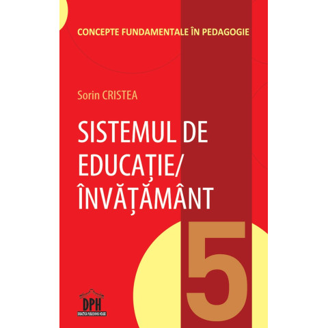 Sistemul de Educație / Învățământ - Vol 5
