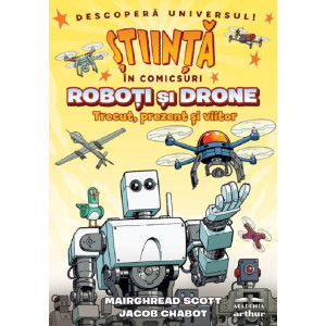 Stiinta in comicsuri: Roboti si drone