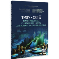 Teste-grilă pentru pregătirea examenului de licență la programul de studii marketing Teste-grilă pentru pregătirea examenului de licență la programul de studii marketing