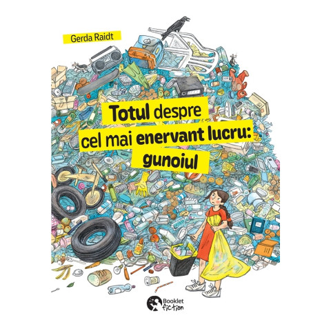 Totul despre cel mai enervant lucru: Gunoiul