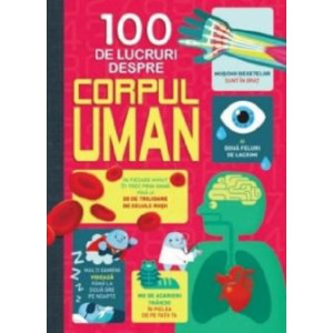 100 de lucruri despre corpul uman.