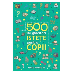 500 de ghicitori istețe pentru copii