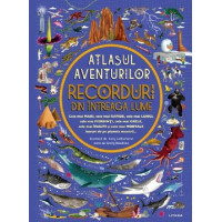 Atlasul aventurilor. Recorduri din întreaga lume