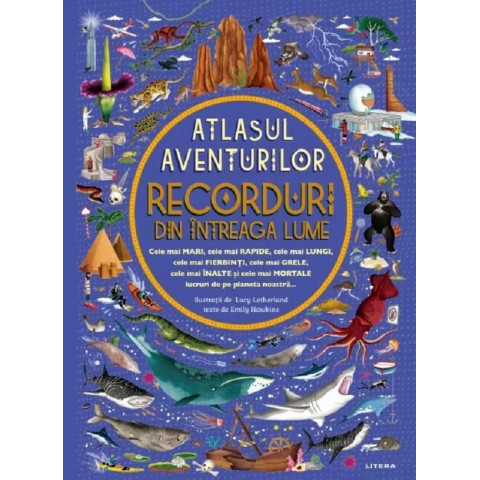 Atlasul aventurilor. Recorduri din întreaga lume