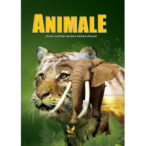 Animale. Atlas ilustrat bilingv român-englez