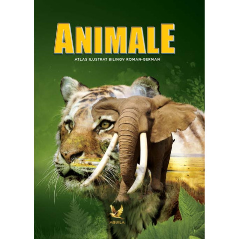 Animale. Atlas ilustrat bilingv român-german