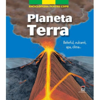 Planeta Terra - Enciclopedia pentru copii