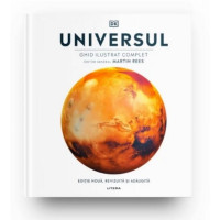 Universul. Ghid ilustrat complet. Martin Rees Universul. Ghid ilustrat complet. Martin Rees