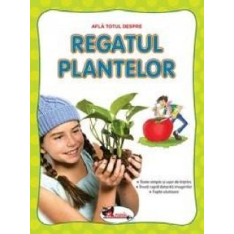 Află totul despre - Regatul plantelor