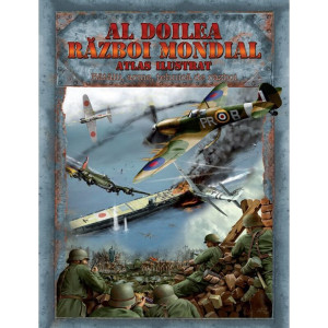Al doilea război mondial. Atlas ilustrat